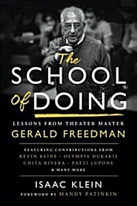 The School of Doing: Lessons from Theater Master Gerald Freedman (Paperback)