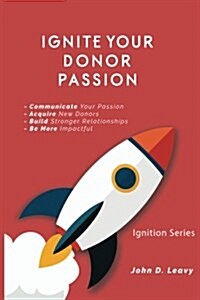 Ignite Your Donor Passion (Paperback)