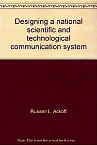 Designing a National Scientific and Technological Communication System: The Scatt Report (Hardcover)