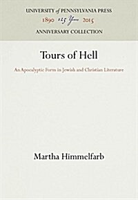 Tours of Hell: An Apocalyptic Form in Jewish and Christian Literature (Hardcover, Reprint 2016)