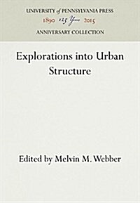 Explorations Into Urban Structure (Hardcover, Reprint 2016)