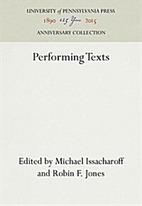Performing Texts (Hardcover, Reprint 2016)
