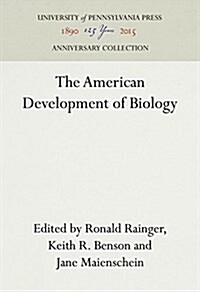The American Development of Biology (Hardcover, Reprint 2016)