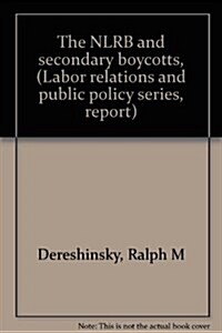 The Nlrb and Secondary Boycotts (Hardcover)