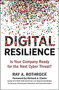 Digital Resilience: Is Your Company Ready for the Next Cyber Threat? (Hardcover)