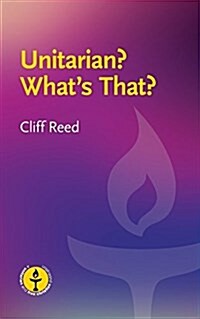 Unitarian? Whats That?: Questions and Answers about a Liberal Religious Alternative (Paperback)