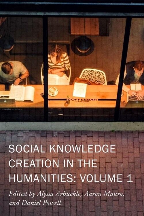 Social Knowledge Creation in the Humanities: Volume 1 Volume 7 (Paperback)