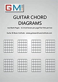 Guitar Chord Diagrams: 100 Pages - 16 Chord Boxes Per Page Five Frets Per Box (Paperback)