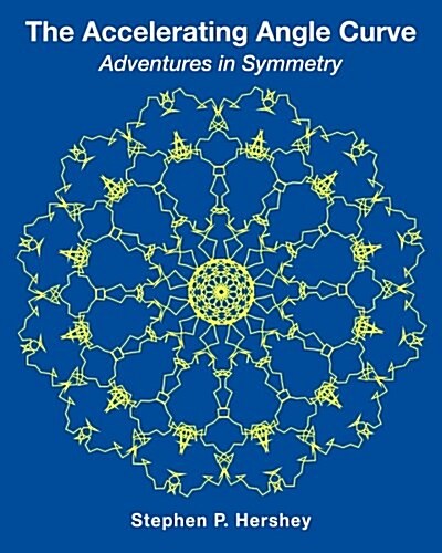 The Accelerating Angle Curve: Adventures in Symmetry (Paperback)