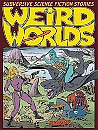 Weird Worlds: Subversive Science Fiction Stories (Paperback)