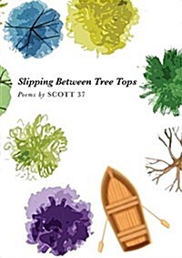 Slipping Between Tree Tops (Paperback)