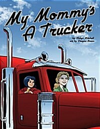 My Mommys a Trucker (Paperback)