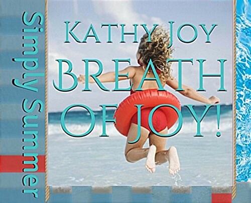 Breath of Joy!: Simply Summer (Hardcover, Gift Shop Novel)