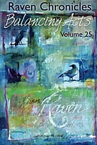 Raven Chronicles Journal Vol. 25: Balancing Acts (Paperback)