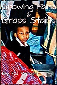 Growing Pains & Grass Stains (Paperback)