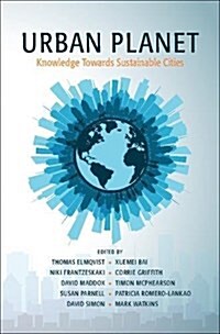 Urban Planet : Knowledge towards Sustainable Cities (Hardcover)