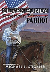 Cliven Bundy: American Patriot (Hardcover)