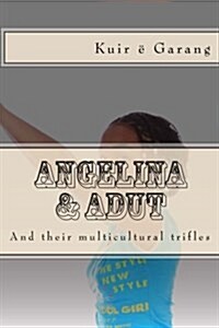 Angelina & Adut: And Their Multicultural Trifles (Paperback)