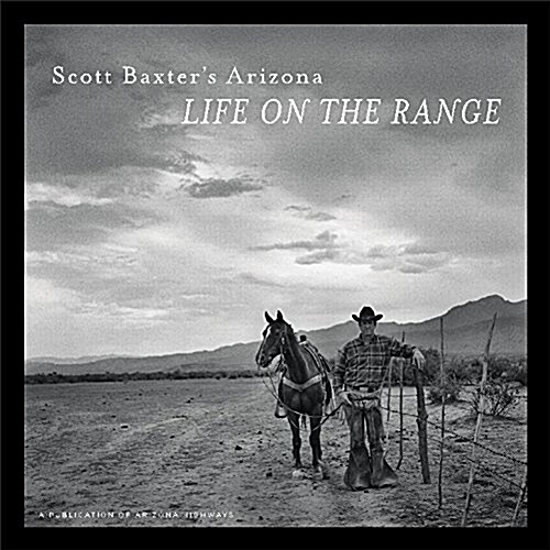 Scott Baxters Arizona: Life on the Range (Hardcover)