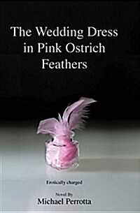 The Wedding Dress in Pink Ostrich Feathers (Paperback)