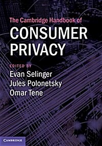 The Cambridge Handbook of Consumer Privacy (Hardcover)