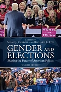Gender and Elections : Shaping the Future of American Politics (Paperback, 4 Revised edition)