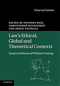 Laws Ethical, Global and Theoretical Contexts : Essays in Honour of William Twining (Paperback)