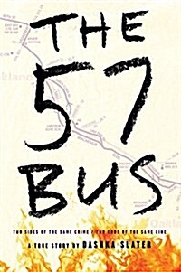 The 57 Bus: A True Story of Two Teenagers and the Crime That Changed Their Lives (Library Binding)