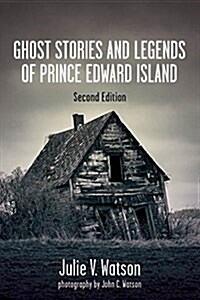 Ghost Stories and Legends of Prince Edward Island (Paperback, 2)