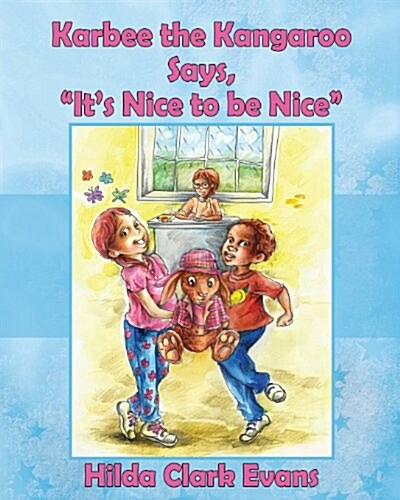 Karbee the Kangaroo Says, Its Nice to be Nice (Paperback)