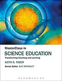MasterClass in Science Education : Transforming Teaching and Learning (Paperback)