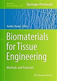 Biomaterials for Tissue Engineering: Methods and Protocols (Hardcover, 2018)