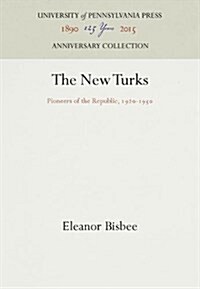 The New Turks: Pioneers of the Republic, 192-195 (Hardcover, Reprint 2016)