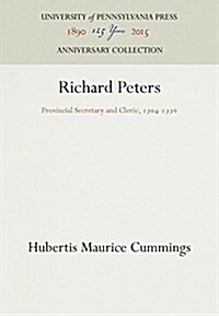 Richard Peters: Provincial Secretary and Cleric, 174-1776 (Hardcover, Reprint 2016)