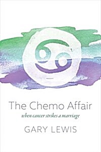 The Chemo Affair: When Cancer Strikes a Marriage Volume 1 (Paperback)