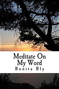 Meditate on My Word: Day and Night (Paperback)