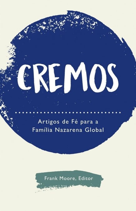 Cremos: Artigos de F?para a Fam?ia Nazarena Global (Paperback)