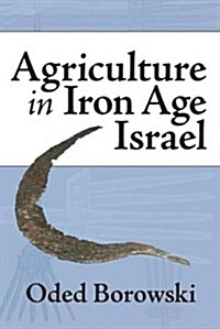 Agriculture in Iron Age Israel (Paperback)