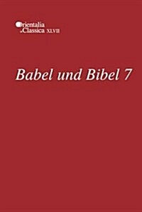 Babel Und Bibel 7 (Hardcover)