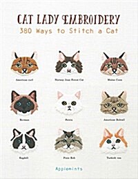 Cat Lady Embroidery: 380 Ways to Stitch a Cat (Paperback)