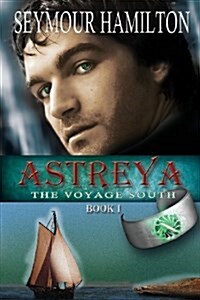 Astreya, Book I: The Voyage South (Paperback)