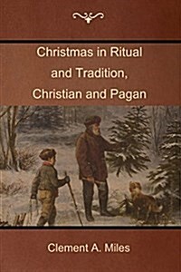 Christmas in Ritual and Tradition, Christian and Pagan (Paperback)