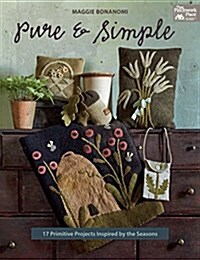 Pure and Simple: 17 Primitive Projects Inspired by the Seasons (Paperback)