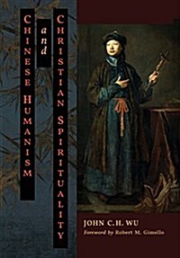 Chinese Humanism and Christian Spirituality (Hardcover)