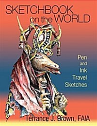 Sketchbook on the World: Pen and Ink Travel Sketches (Paperback)