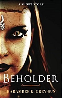 Beholder: A Short Story (Paperback)