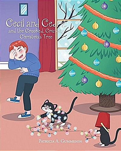 Cecil and Cedric and the Crooked, Crickety Christmas Tree (Paperback)