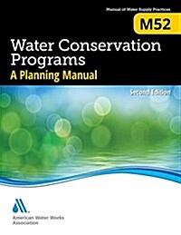 M52 Water Conservation Programs - A Planning Manual, Second Edition (Paperback)