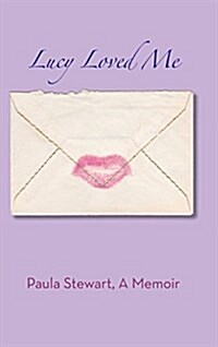 Lucy Loved Me - A Memoir (Hardback) (Hardcover)