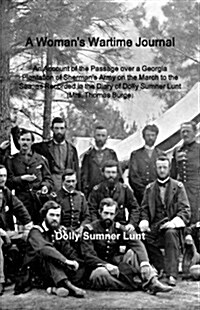 A Womans Wartime Journal: A Womans Wartime Journal: An Account of the Passage Over a Georgia Plantation of Shermans Army on the March to the S (Paperback, Large Print)